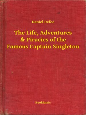 cover image of The Life, Adventures & Piracies of the Famous Captain Singleton